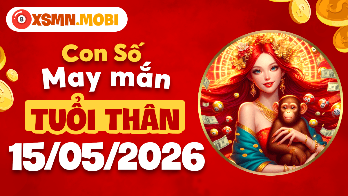 Tuổi Thân ngày 15/5/2026: Đón đầu cơ hội vàng nhờ năng lượng số