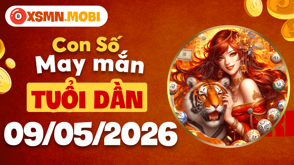 Con số may mắn cho người tuổi Dần ngày 9/5/2026: Bứt phá thành công