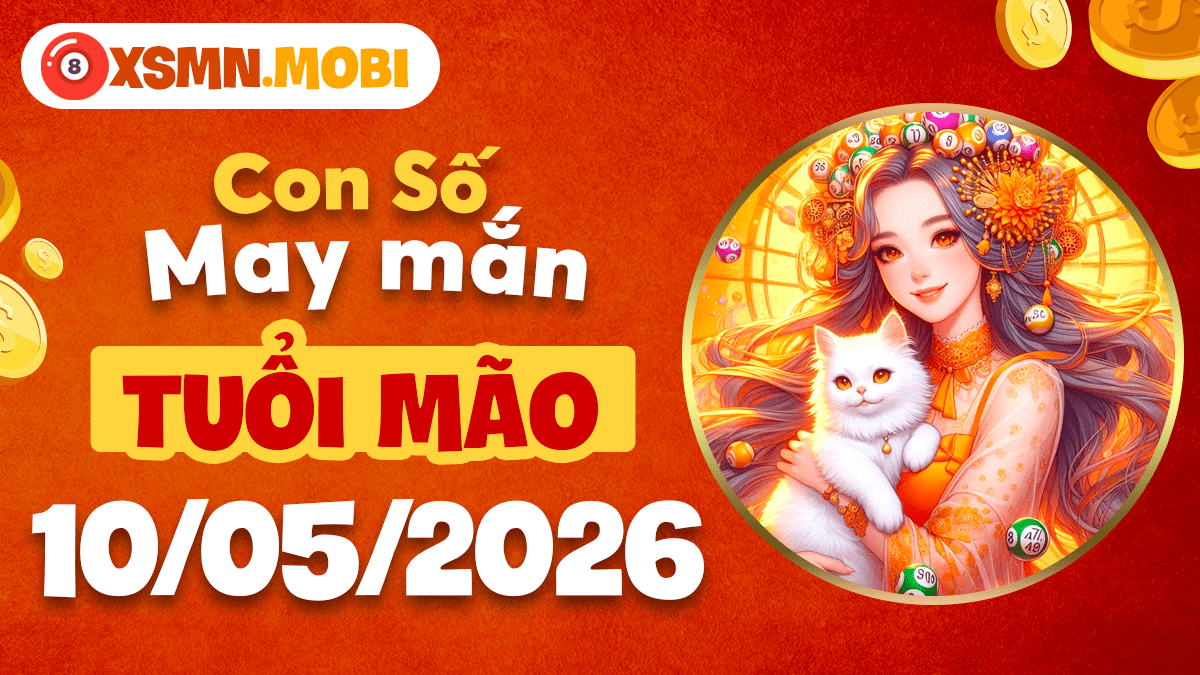 Con số may mắn tuổi Mão ngày 10/5/2026 kết nối nhân duyên