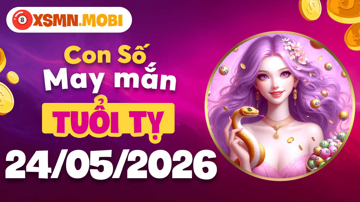Tuổi Tỵ ngày 24/5: Con số may mắn soi đường cho trí tuệ thêm sắc Tuổi Tỵ ngày 24/5: Con số may mắn soi đường cho trí tuệ thêm sắc