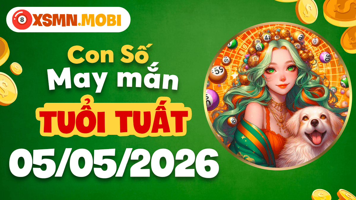 Con số tài lộc tuổi Tuất ngày 05/05/2026: Vận trình khởi sắc