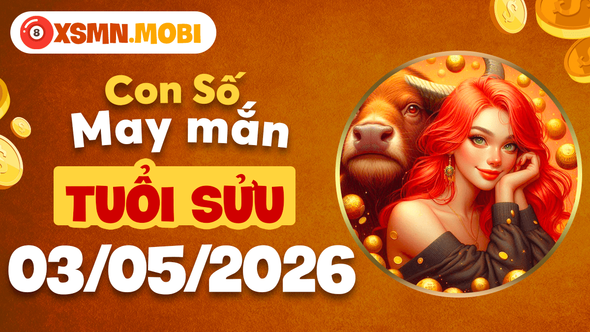 Con số may mắn tuổi Sửu ngày 3/5/2026: Vận trình vững chãi