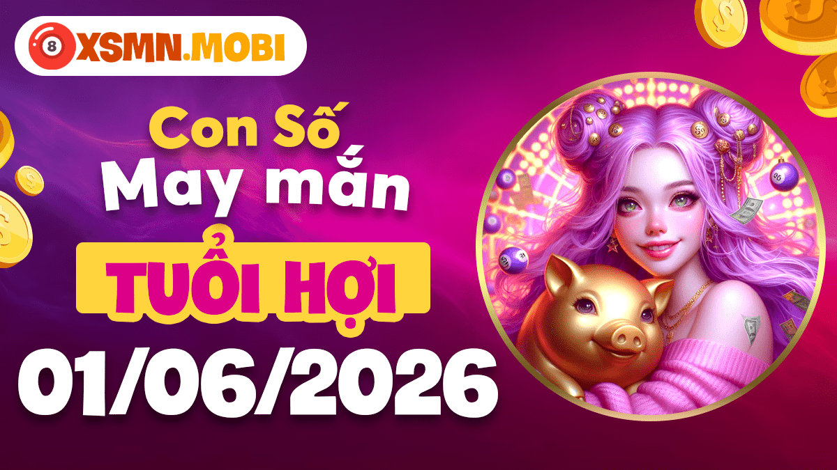 Tuổi Hợi ngày 1/6/2026: Duy trì trạng thái viên mãn cùng linh số an lành