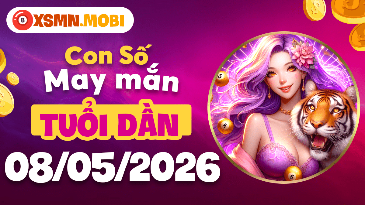 Con số vượng phát tuổi Dần ngày 8/5/2026: Đánh thức tiềm năng
