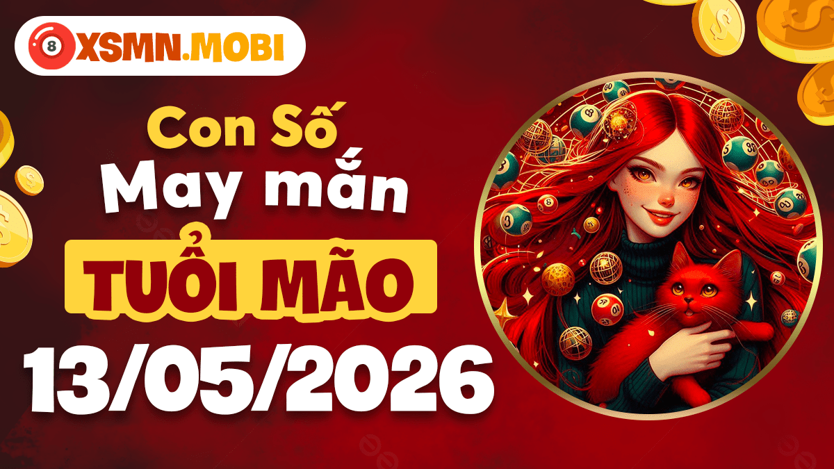 Con số may mắn tuổi Mão ngày 13/5/2026: Cát khí đủ đầy