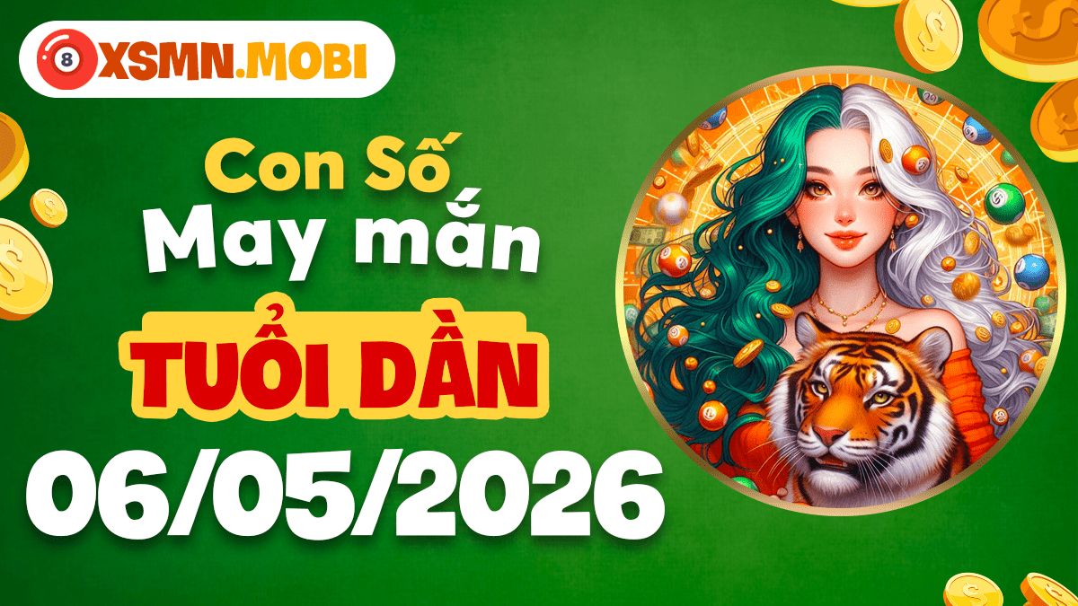 Con số may mắn tuổi Dần ngày 6/5/2026: Đột phá công danh