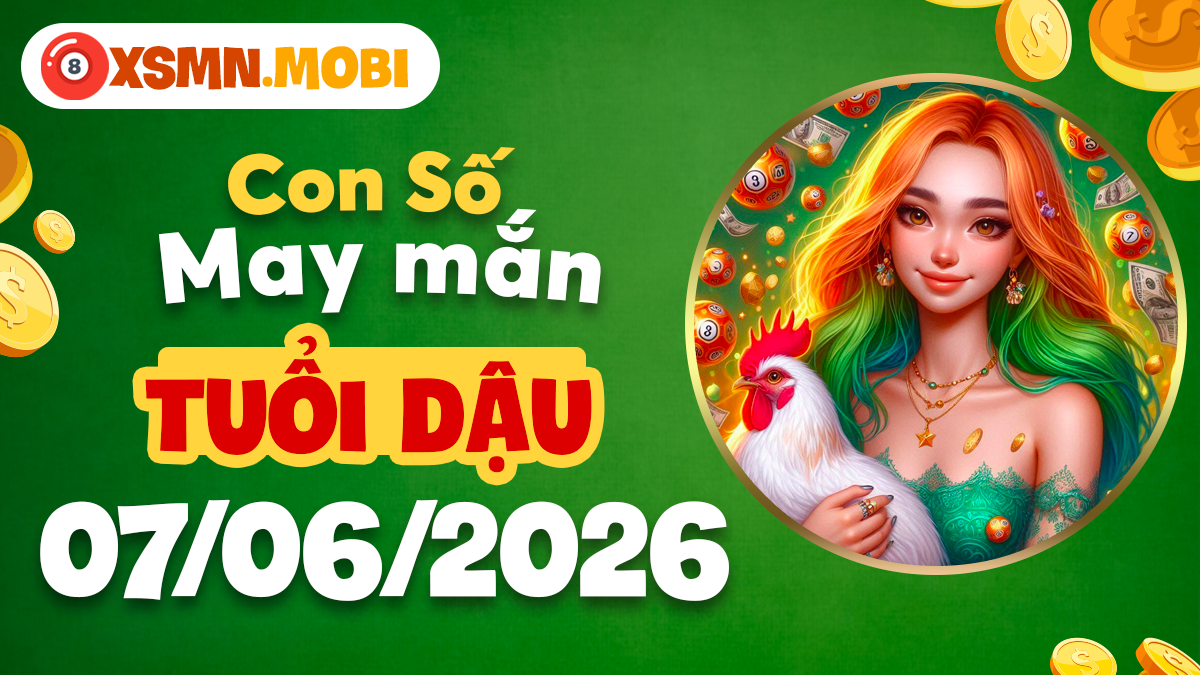 Con số thần tài tuổi Dậu ngày 7/6/2026: Phú quý lâm môn Con số thần tài tuổi Dậu ngày 7/6/2026: Phú quý lâm môn