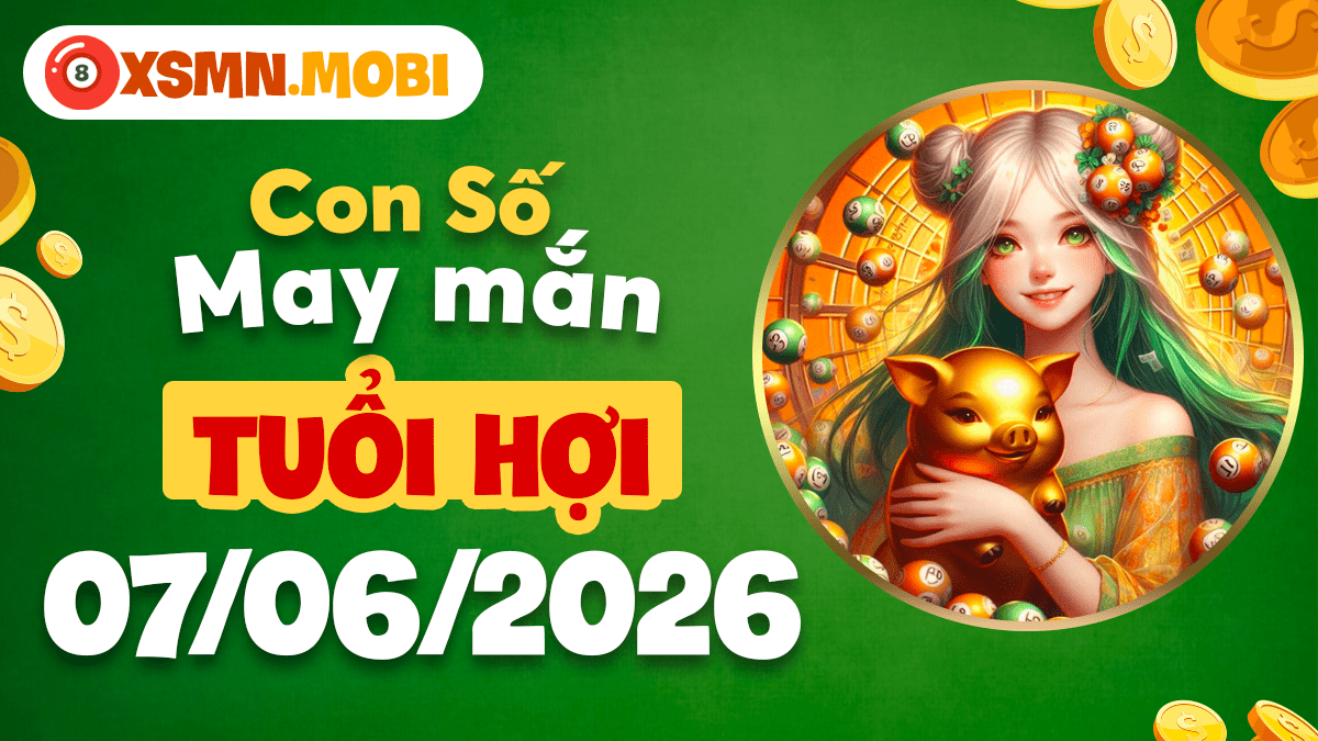Con số vượng khí tuổi Hợi ngày 7/6/2026: Tận hưởng phúc lộc Con số vượng khí tuổi Hợi ngày 7/6/2026: Tận hưởng phúc lộc
