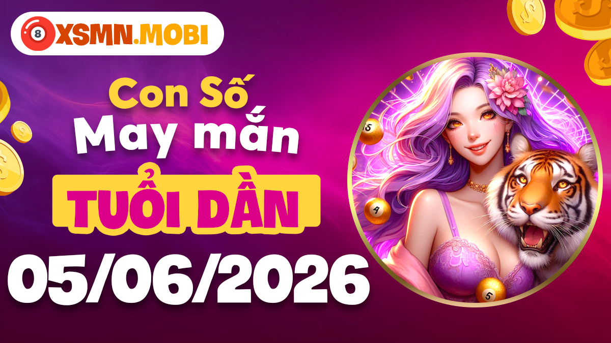 Tuổi Dần: Kích hoạt hanh thông ngày 5/6/2026 nhờ con số đắc lộc