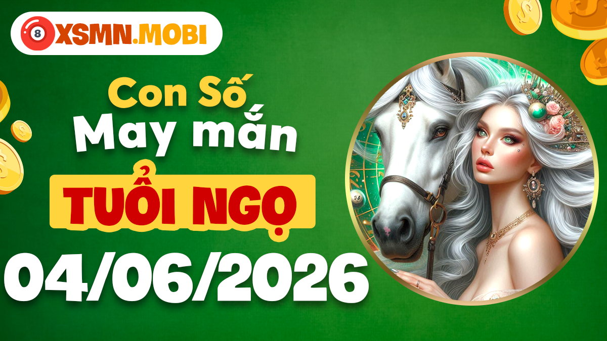 Con số tài lộc tuổi Ngọ ngày 04/06/2026: Mã đáo thành công