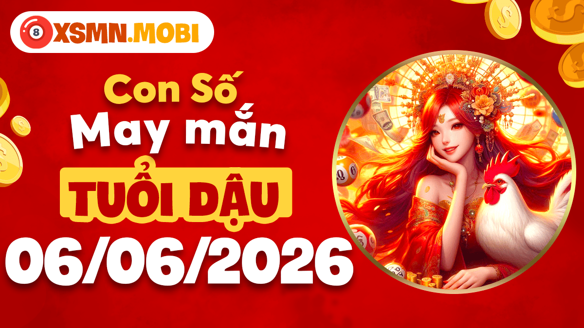 Nắm giữ con số vinh hoa ngày 6/6/2026 cho tuổi Dậu sự nghiệp thăng hoa