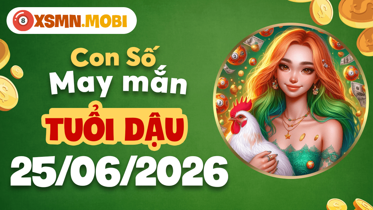 Con số may mắn tuổi Dậu ngày 25/6: Phước lành hội tụ Con số may mắn tuổi Dậu ngày 25/6: Phước lành hội tụ