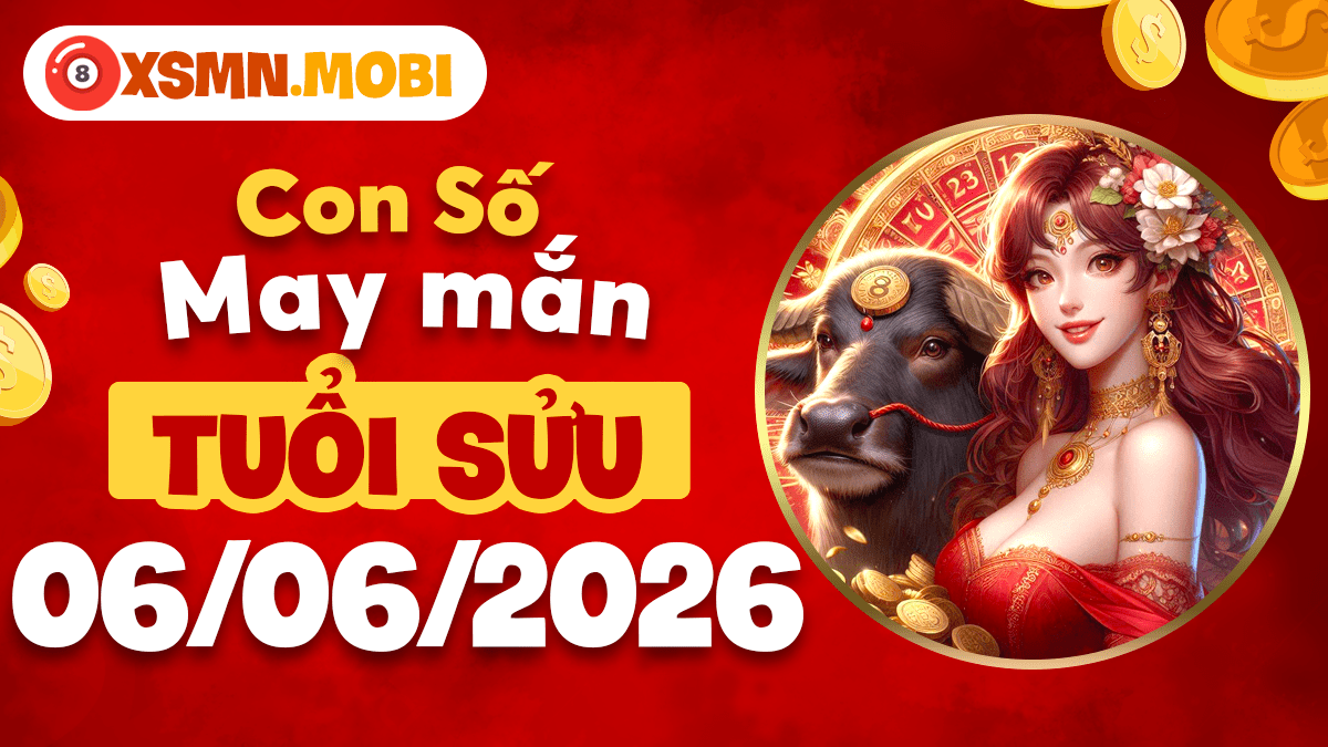 Tìm thấy con số hợp mệnh ngày 6/6/2026 giúp tuổi Sửu hóa giải vận xui