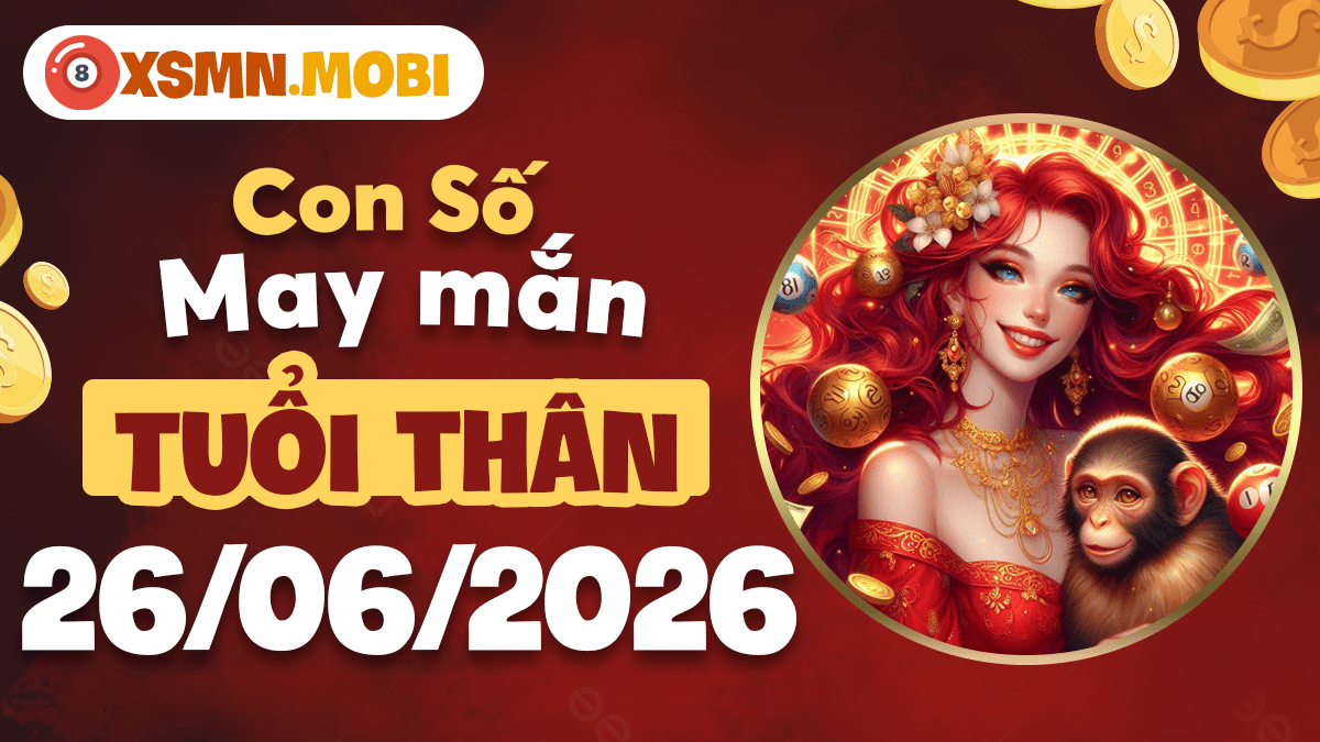 Con số may mắn ngày 27/05 khai thông vận khí linh hoạt cho tuổi Thân