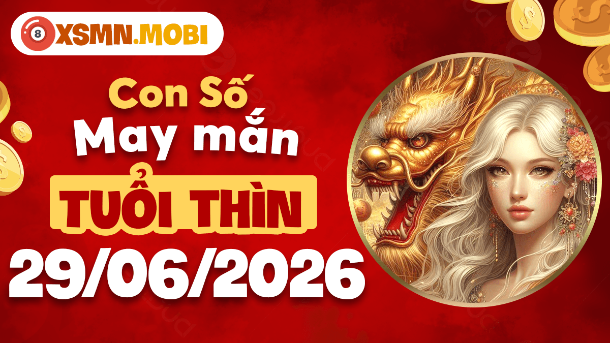 Tuổi Thìn ngày 29/6/2026: Số thiên định khai mở bừng sáng vận trình
