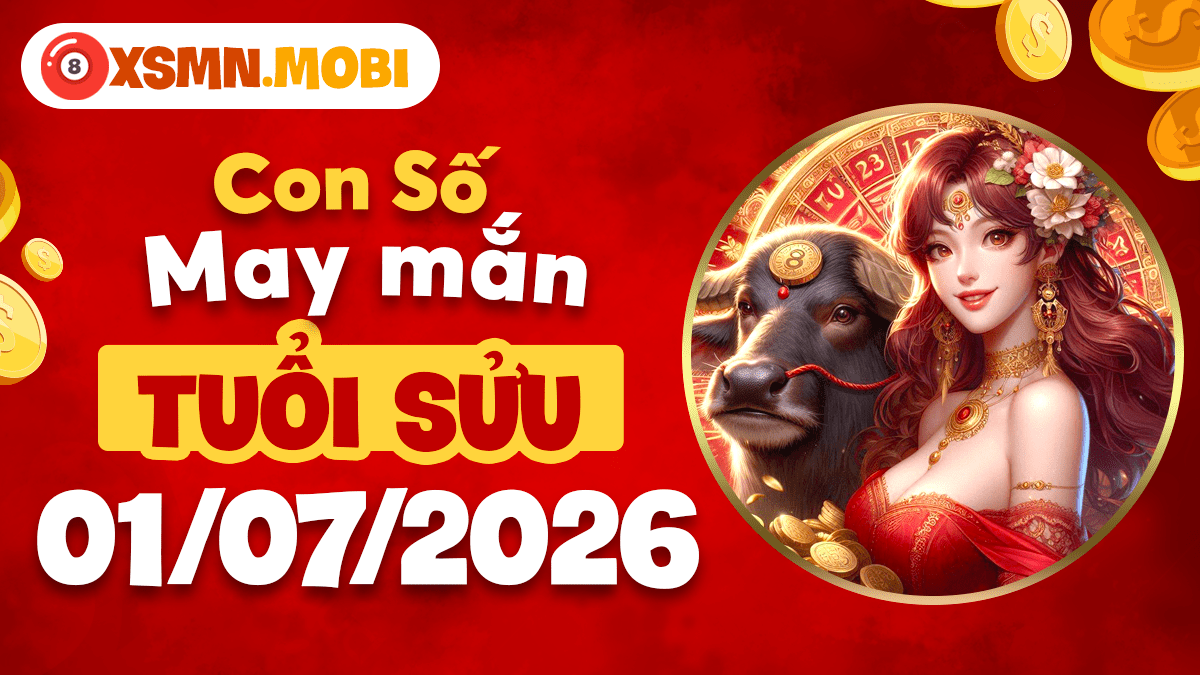 Tuổi Sửu – Con số may mắn ngày 1/7/2026 thúc đẩy sự nghiệp