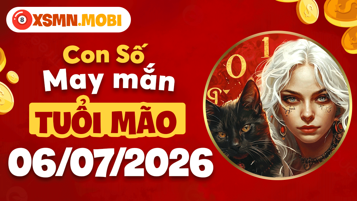 Con số may mắn tuổi Mão ngày 6/7/2026: An khang, thịnh vượng Con số may mắn tuổi Mão ngày 6/7/2026: An khang, thịnh vượng