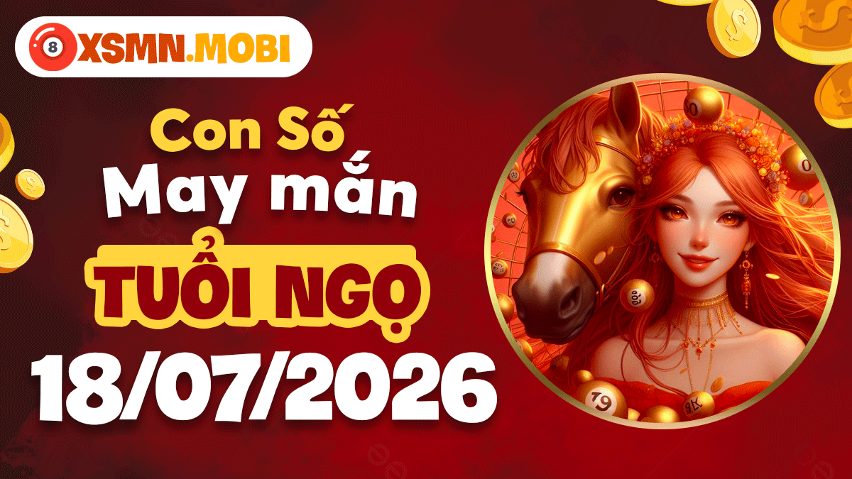Con số may mắn ngày 18/7/2026 cho tuổi Ngọ: Sự nghiệp thăng tiến vút bay