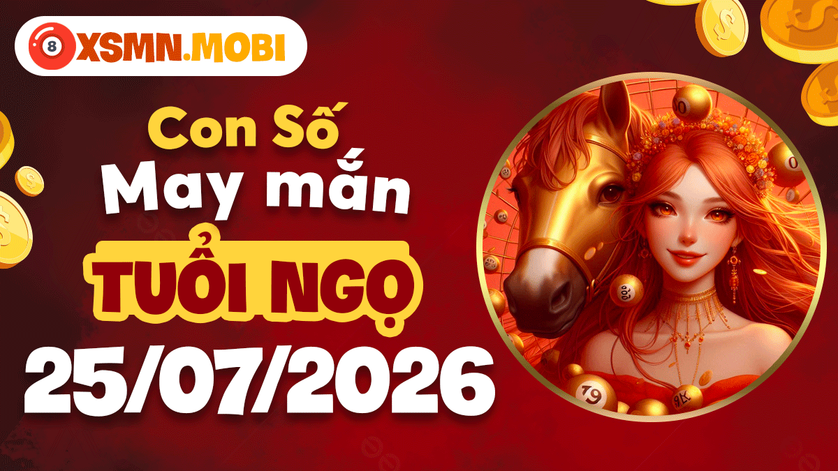Con số may mắn ngày 25/7/2026 tuổi Ngọ: Kích tài tăng lộc
