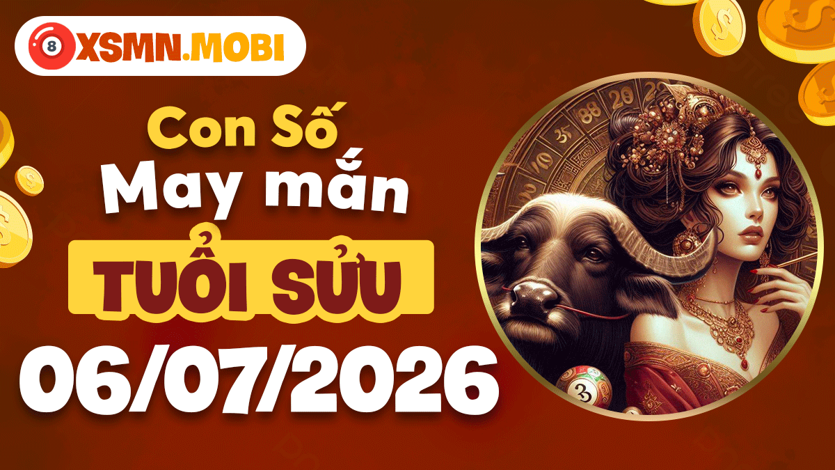 Con số may mắn của Sửu ngày 6/7/2026: Vượng khí, đắc tài Con số may mắn của Sửu ngày 6/7/2026: Vượng khí, đắc tài