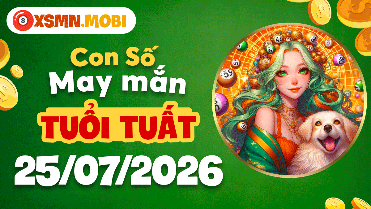 Con số may mắn ngày 25/7/2026 tuổi Tuất: Khai thông vận số