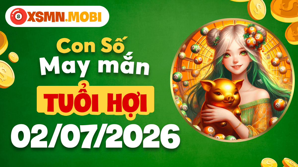 Tuổi Hợi ngày 02/07/2026: Con số vượng khí giúp tuổi Hợi thu hút thành công Tuổi Hợi ngày 02/07/2026: Con số vượng khí giúp tuổi Hợi thu hút thành công
