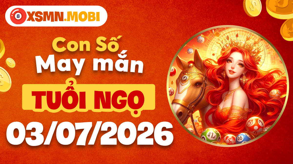 Con số may mắn ngày 3/7/2026 tuổi Ngọ: Bứt tốc đúng lúc