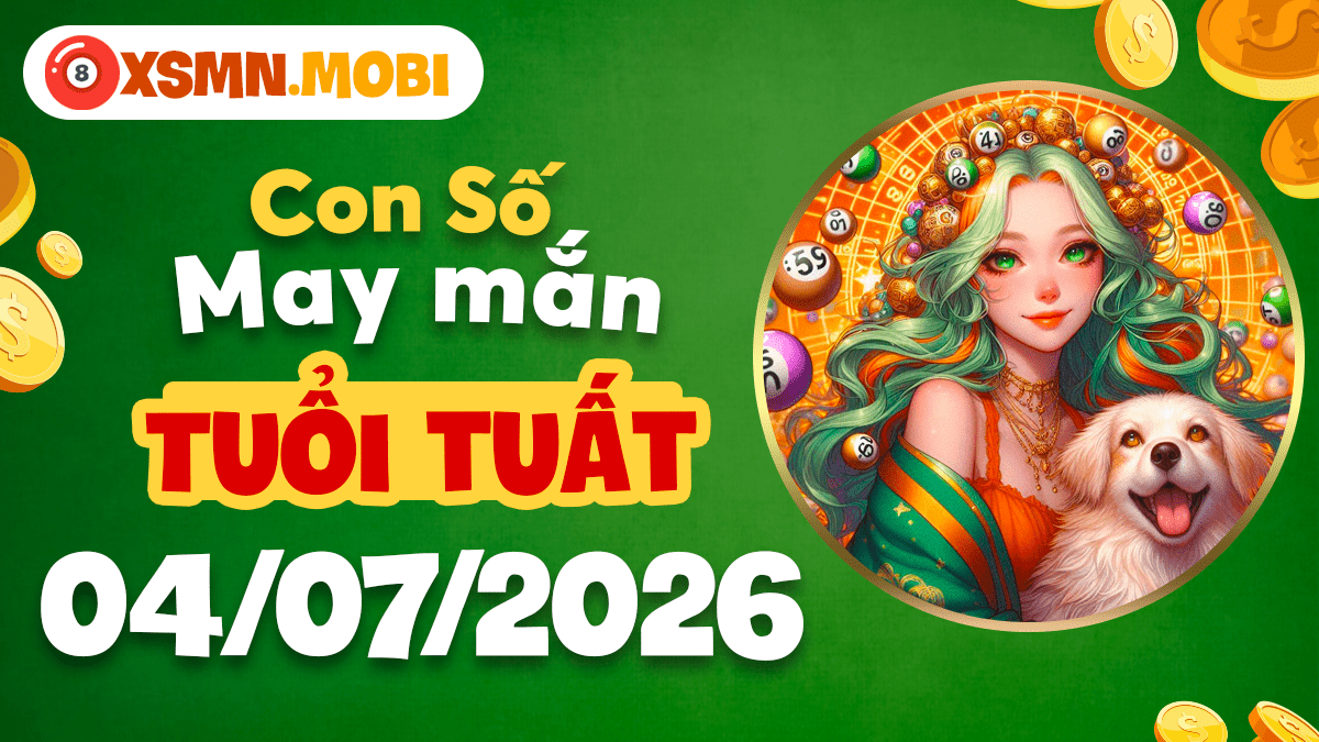 Con số may mắn của tuổi Tuất ngày 4/7/2026 giúp tài lộc vững bền