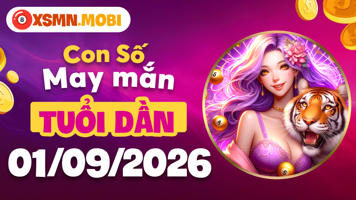 Con số may mắn tuổi Dần ngày 01/09/2026 đẩy lùi thị phi rắc rối