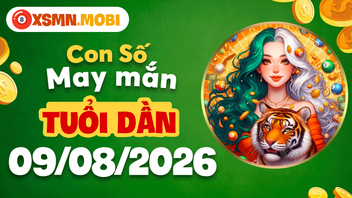 Con số may mắn tuổi Dần ngày 9/8/2026: Khơi nguồn thành công Con số may mắn tuổi Dần ngày 9/8/2026: Khơi nguồn thành công