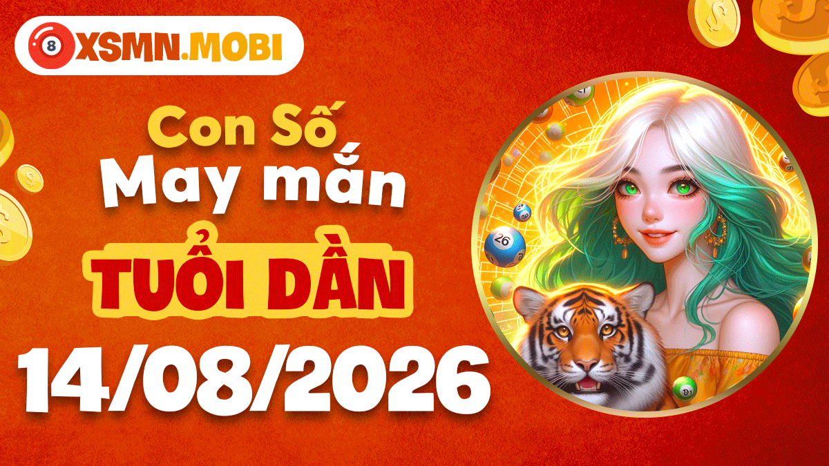 Tuổi Dần ngày 14/8/2026: Con số may mắn khơi dậy bản lĩnh