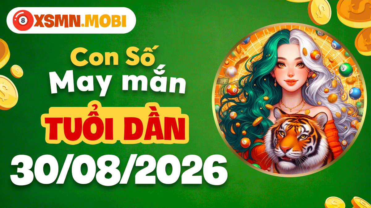 Con số may mắn của tuổi Dần ngày 30/8/2026 bứt phá vận trình