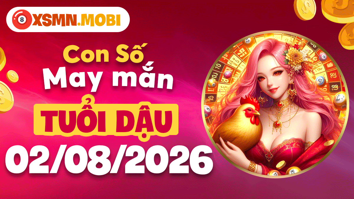Tuổi Dậu ngày 2/8/2026: Con số may mắn nâng tầm công danh Tuổi Dậu ngày 2/8/2026: Con số may mắn nâng tầm công danh