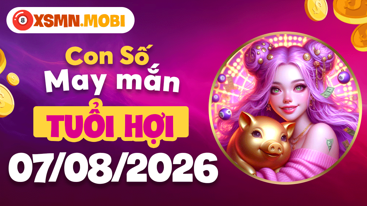 Tuổi Hợi và con số như ý ngày 7/8/2026: Mở lối tài lộc