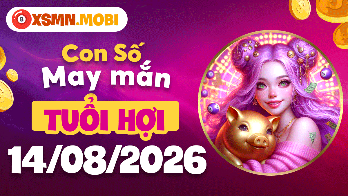 Tuổi Hợi ngày 14/8/2026: Con số may mắngieo mầm an vui