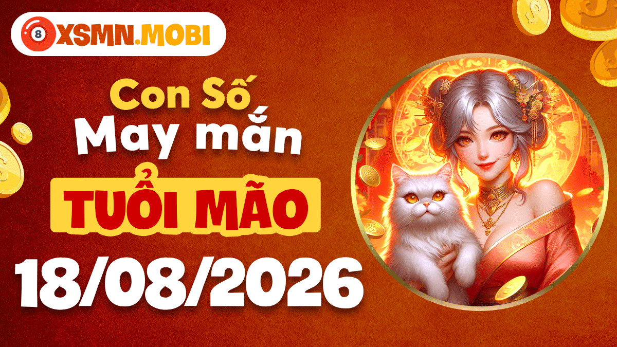 Con số may mắn tuổi Mão ngày 18/8/2026 kết duyên lành