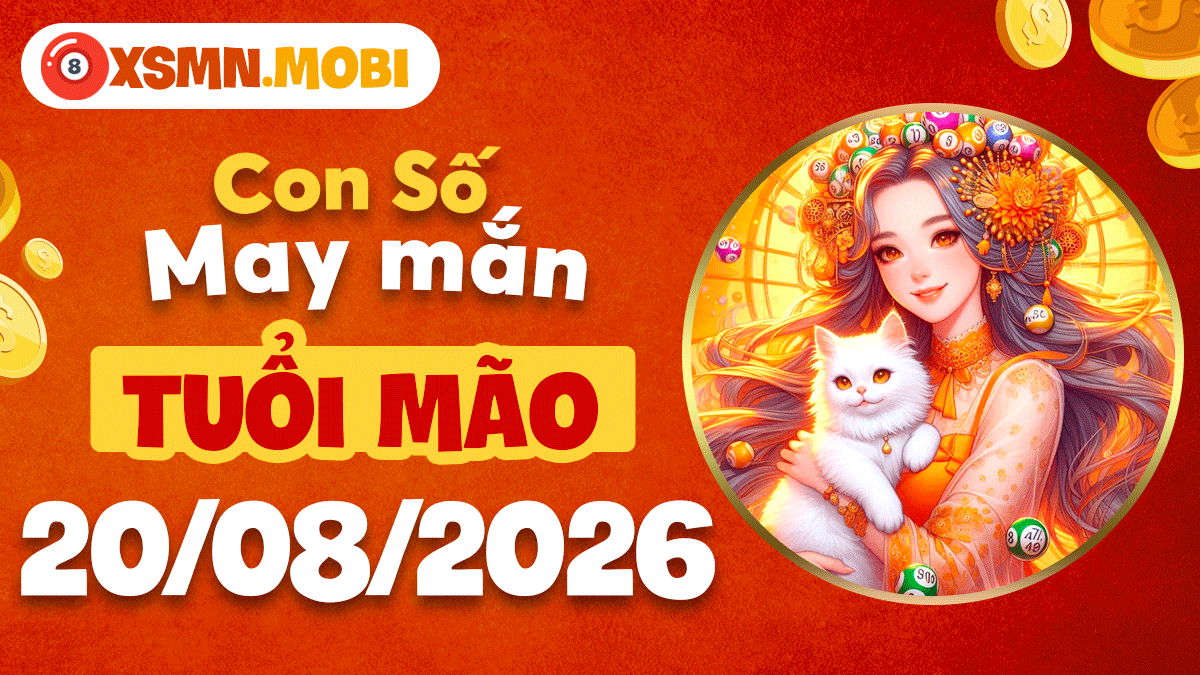Con số may mắn tuổi Mão ngày 20/8/2026 hài hòa âm dương