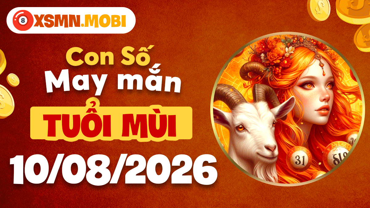 Tuổi Mùi ngày 10/8/2026: Con số may mắn đồng hành giúp xoa dịu mọi lo âu