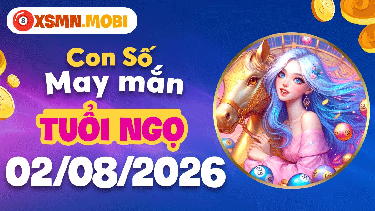 Tuổi Ngọ ngày 2/8/2026: Con số may mắn tiếp lửa vận trình Tuổi Ngọ ngày 2/8/2026: Con số may mắn tiếp lửa vận trình