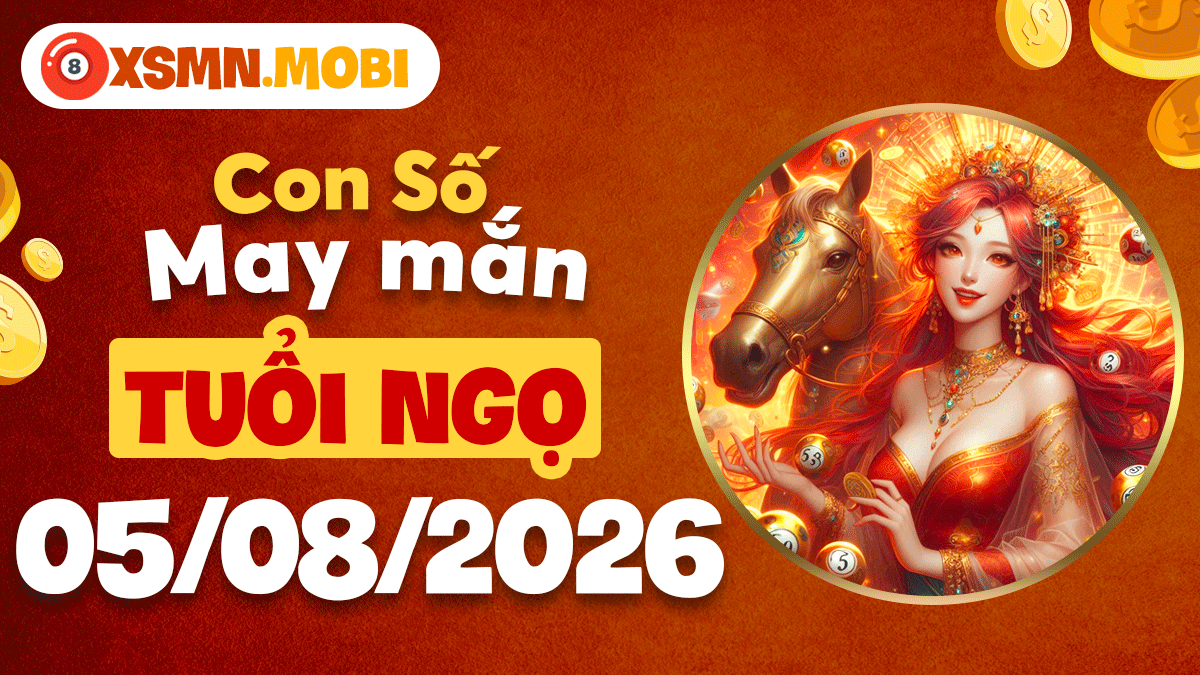 Con số may mắn tuổi Ngọ ngày 5/8/2026: Gặp vận cát tường