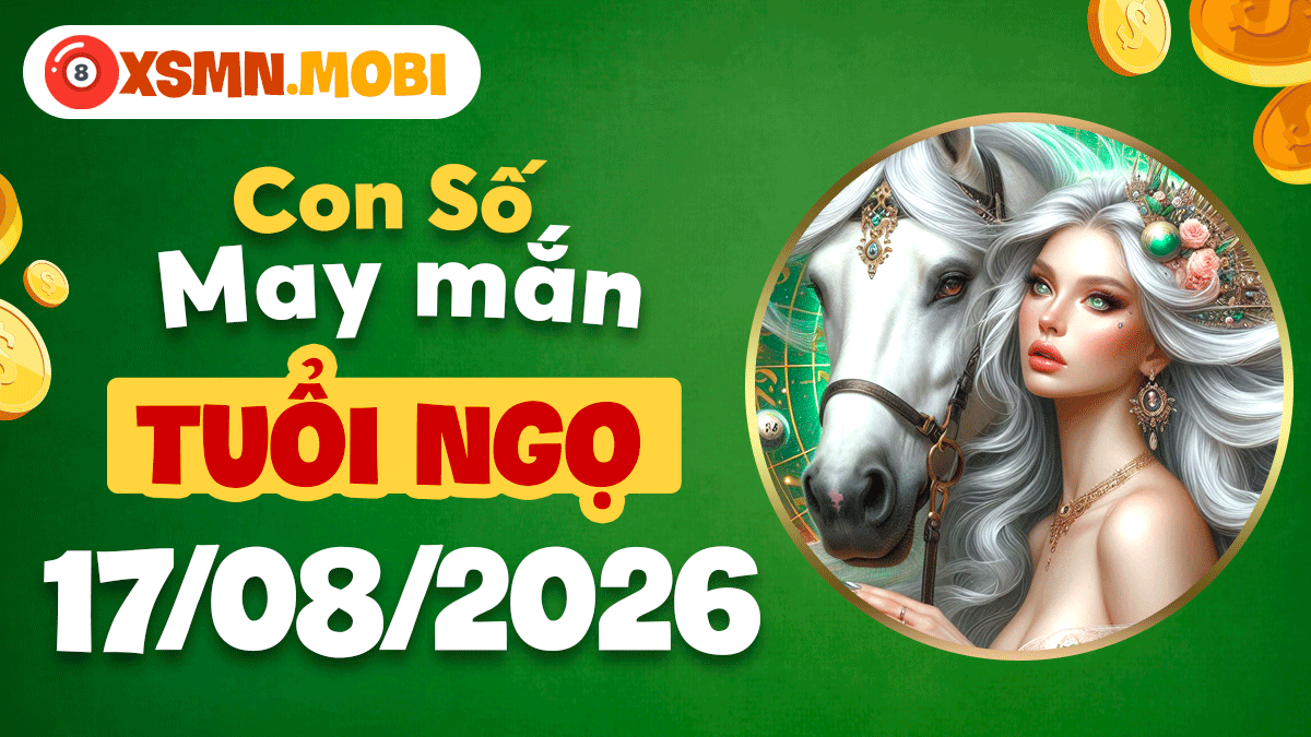 Con số thần tài tuổi Ngọ ngày 17/8/2026 mở lối thành công