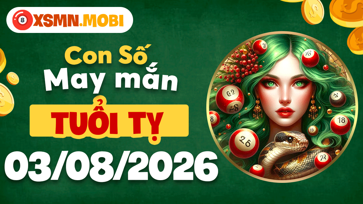 Con số may mắn hôm nay 3/8/2026 của tuổi Tỵ: Nhạy bén đúng lúc Con số may mắn hôm nay 3/8/2026 của tuổi Tỵ: Nhạy bén đúng lúc
