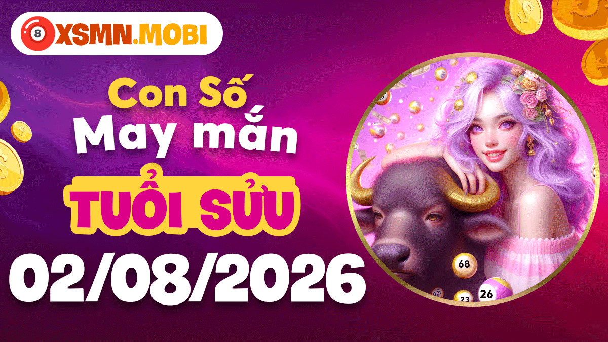 Tuổi Sửu ngày 2/8/2026: Con số may mắn mở lối tài vận Tuổi Sửu ngày 2/8/2026: Con số may mắn mở lối tài vận