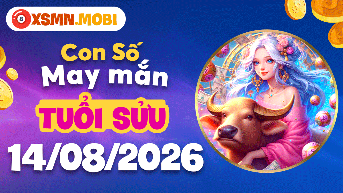 Tuổi Sửu ngày 14/8/2026: Con số may mắn tiếp thêm sức mạnh