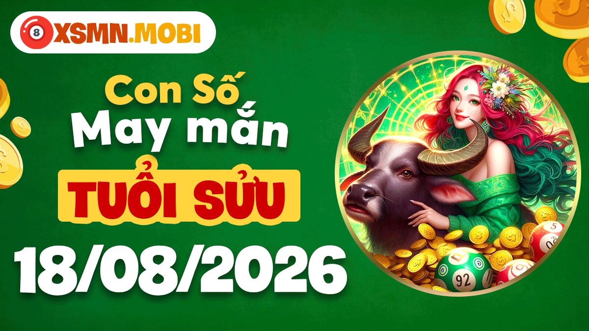 Con số may mắn tuổi Sửu ngày 18/8/2026 hoá giải thị phi