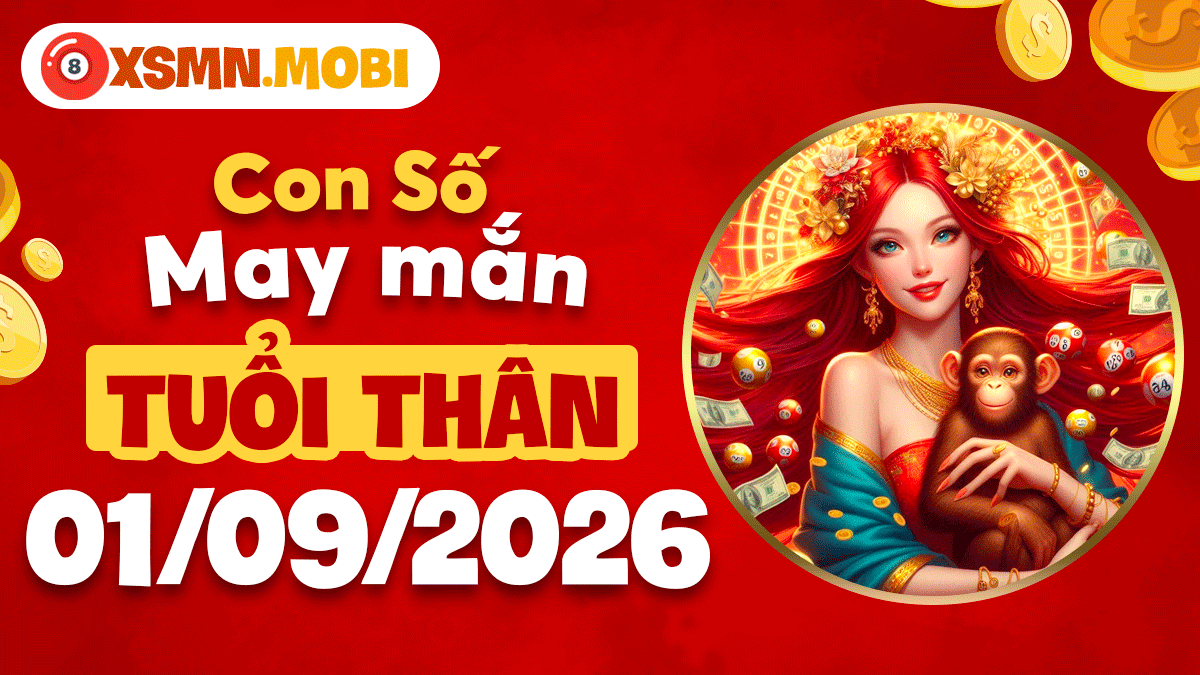 Con số may mắn tuổi Thân ngày 01/09/2026 hóa giải tổn thất tài chính