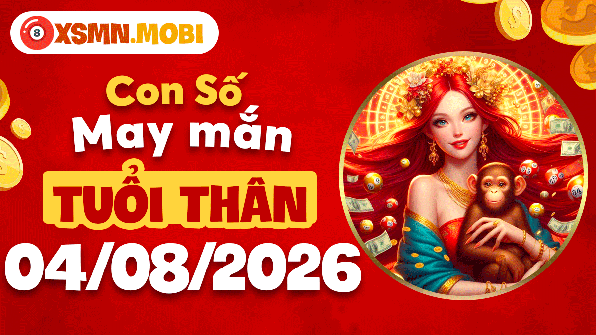 Con số tài vận ngày 4/8/2026 giúp tuổi Thân bứt phá sự nghiệp Con số tài vận ngày 4/8/2026 giúp tuổi Thân bứt phá sự nghiệp