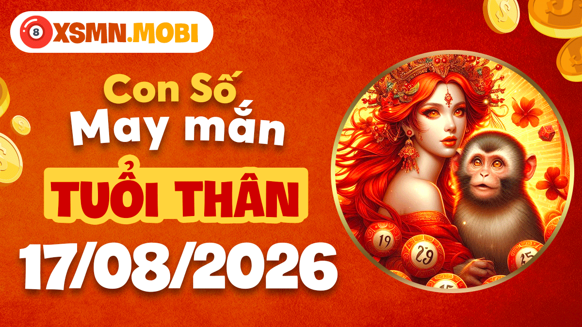 Con số linh ứng tuổi Thân ngày 17/8/2026 xoay chuyển vận thế