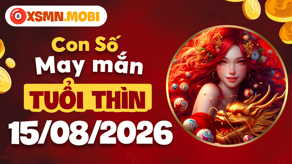 Tuổi Thìn ngày 15/8/2026: Con số làm giàu giúp chốt đơn mỏi tay