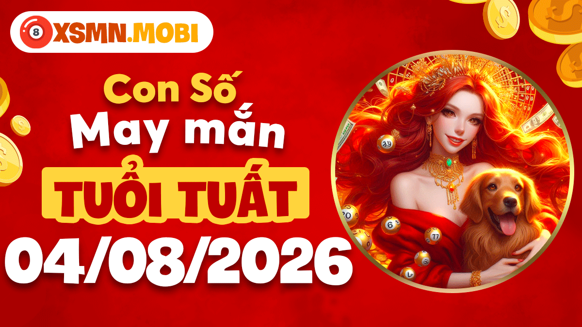 Số may trợ vận ngày 4/8/2026 giúp tuổi Tuất chuyển hung thành cát Số may trợ vận ngày 4/8/2026 giúp tuổi Tuất chuyển hung thành cát